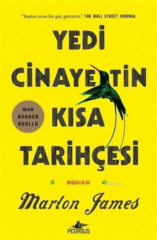 Yedi Cinayetin Kısa Tarihçesi | Marlon James | Pegasus Yayıncılık