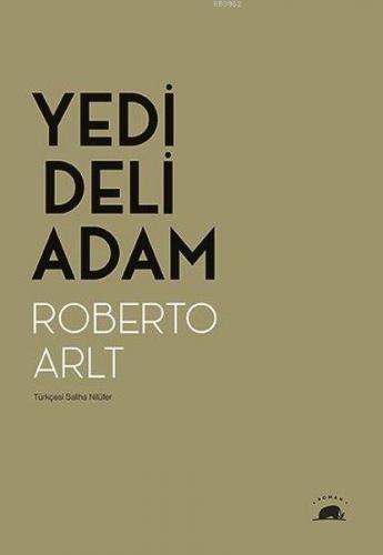 Yedi Deli Adam | Roberto Arlt | Kolektif Kitap