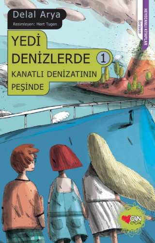 Yedi Denizlerde 1; Kanatlı Denizatının Peşinde | Delal Arya | Can Çocu