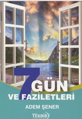 Yedi Gün Faziletleri | Adem Şener | Tekbir Yayınları