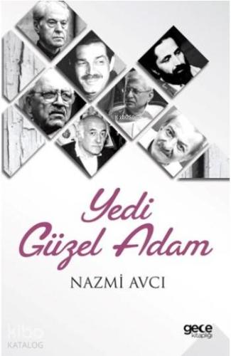 Yedi Güzel Adam | Nazmi Avcı | Gece Kitaplığı Yayınları