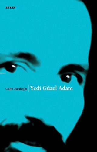 Yedi Güzel Adam | Cahit Zarifoğlu | Beyan Yayınları