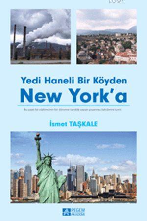 Yedi Haneli Bir Köyden New York'a | İsmet Taşkale | Pegem Akademi Yayı