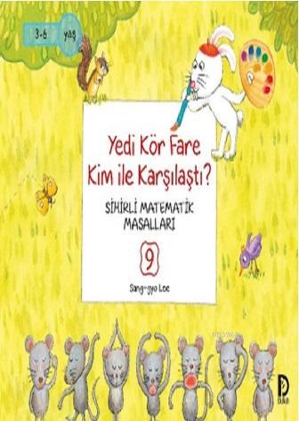 Yedi Kör Fare Kim ile Karşılaştı?; Sihirli Matematik Masalları 9 | San