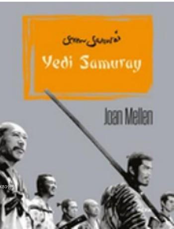 Yedi Samuray | Joan Mellen | Alfa Basım Yayım Dağıtım