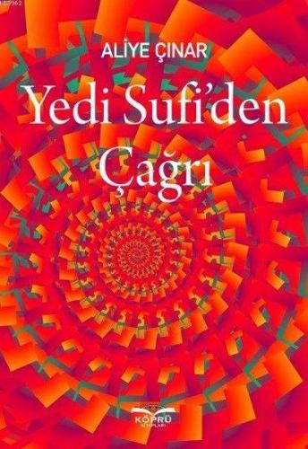 Yedi Sufi'den Çağrı | Aliye Çınar | Köprü Kitap