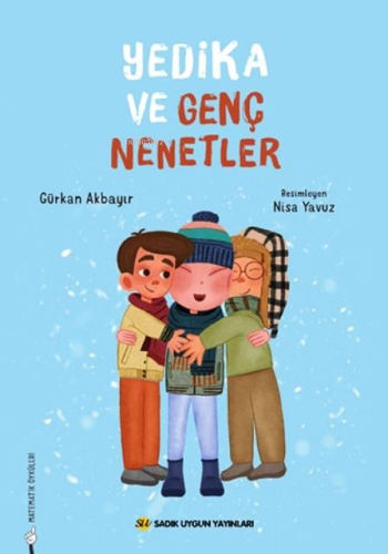 Yedika ve Genç Nenetler | Gürkan Akbayır | Sadık Uygun Yayınları