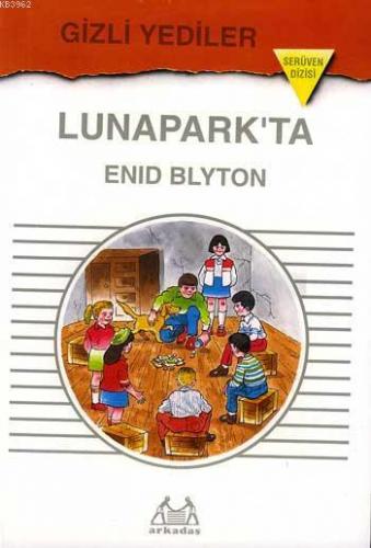 Yediler Lunaparkta | Enid Blyton | Arkadaş Yayınevi