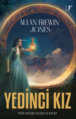 Yedinci Kız;Peri Diyarı Serisi Üçüncü Kitap | Allan Frewin Jones | Art