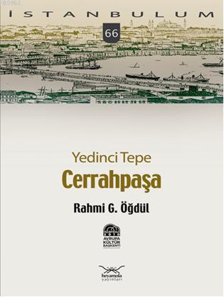 Yedinci Tepe| Cerrahpaşa | Rahmi G. Öğdül | Heyamola Yayınları