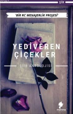 Yediveren Çiçekler | Kolektif | Morena Yayınevi