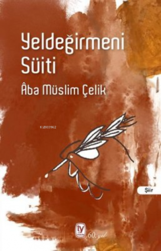 Yeldeğirmeni Suiti | Âba Müslim Çelik | Tekin Yayınevi