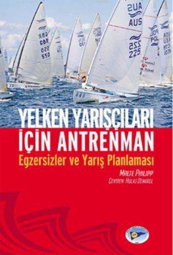 Yelken Yarışçıları İçin Antrenman; Egzersizler ve Yarış Planlaması | M