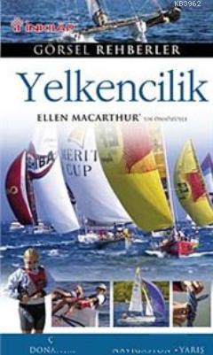 Yelkencilik; Görsel Rehberler | Ellen Macarthur | İnkılâp Kitabevi