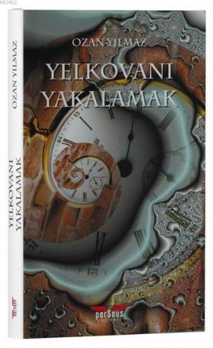 Yelkovanı Yakalamak | Ozan Yılmaz | Perseus Yayınevi