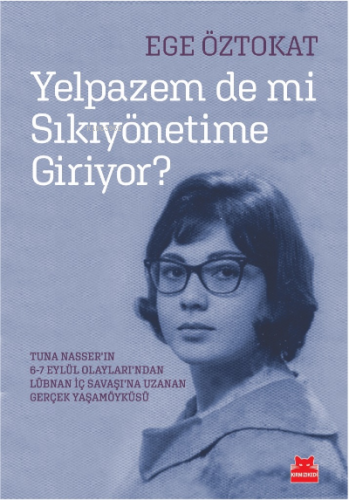 Yelpazem De Mi Sıkıyönetime Giriyor? ;Tuna Nasser’in 6-7 Eylül Olaylar