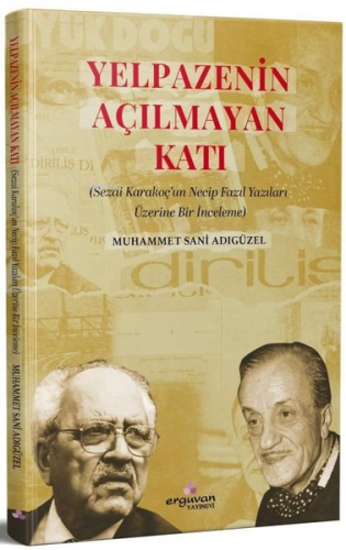 Yelpazenin Açılmayan Katı - Sezai Karakoç'un Necip Fazıl Yazıları Üzer