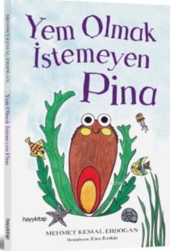 Yem Olmak İstemeyen Pina | Mehmet Kemal Erdoğan | Hayy Kitap