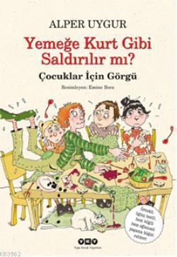 Yemeğe Kurt Gibi Saldırılır mı?; Çocuklar için Görgü | Alper Uygur | Y