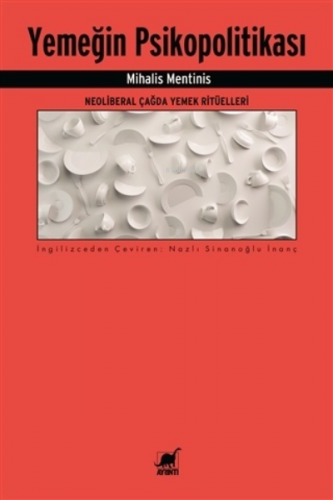 Yemeğin Psikopolitikası ;Neoliberal Çağda Yemek Ritüelleri | Mihalis M