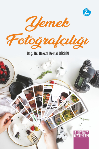 Yemek Fotoğrafçılığı | Göksel Kemal Girgin | Detay Yayıncılık