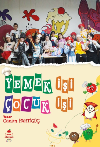 Yemek İşi Çocuk İşi | Canan Partigöç | Almina Kitap