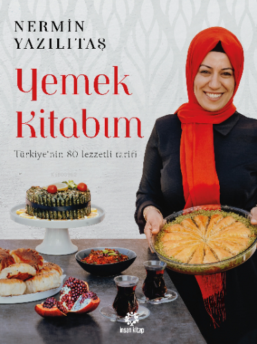 Yemek Kitabım ;Türkiye'nin 80 Lezzetli Tarifi | Nermin Yazılıtaş | İns