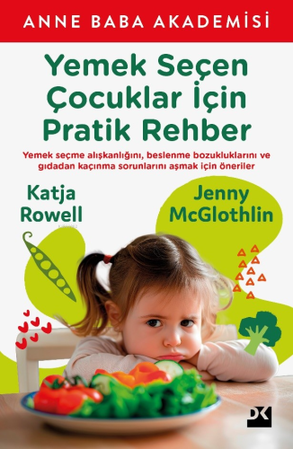 Yemek Seçen Çocuklar İçin Pratik Rehber | Katja Rowell | Doğan Kitap