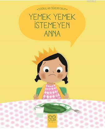 Yemek Yemek İstemeyen Anna - Doğruları Öğreniyorum | Nadine Brun-Cosme