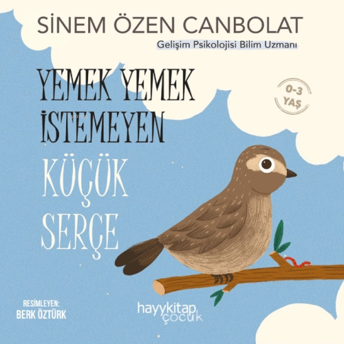 Yemek Yemek İstemeyen Küçük Serçe | Sinem Özen Canbolat | Hayy Kitap