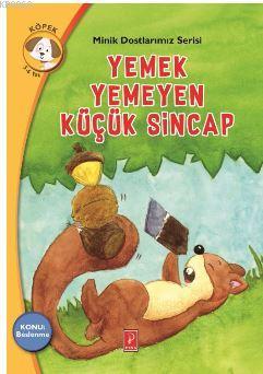 Yemek Yemeyen Küçük Sincap; Minik Dostlarımız Serisi | Rania Boubouri 