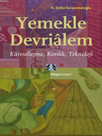 Yemekle Devrialem | N. Defne Karaosmanoğlu | Kitap Yayınevi