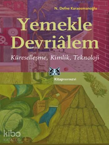 Yemekle Devrialem | N. Defne Karaosmanoğlu | Kitap Yayınevi