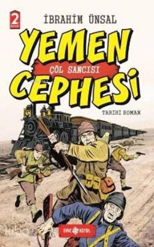 Yemen Cephesi (Ciltli); Çöl Sancısı | İbrahim Ünsal | Genç Hayat