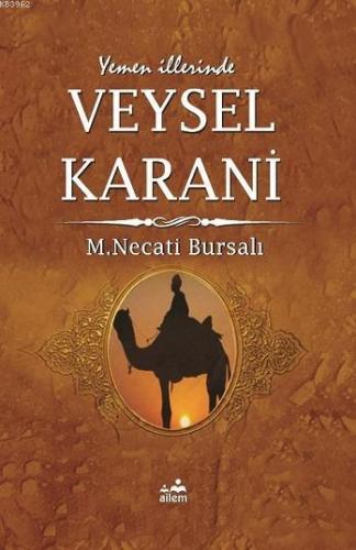 Yemen İllerinde Veysel Karani | Mustafa Necati Bursalı | Ailem Yayınev