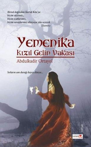 Yemenika; Kızıl Gelin Vakası | Abdulkadir Ortayol | Romantik Kitap Yay