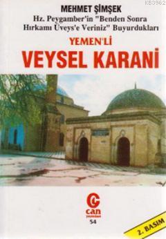 Yemenli Veysel Karani; Hz. Peygamber'in "Benden Sonra Hırkamı Üveys'e 