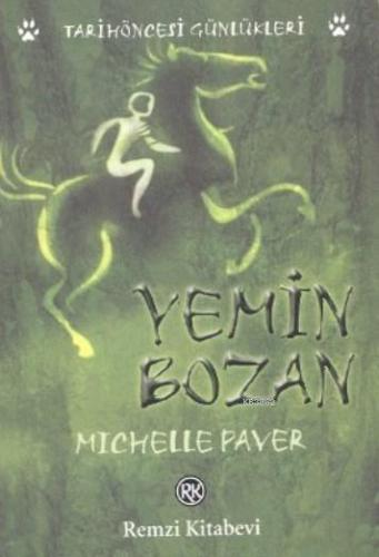 Yemin Bozan; Tarihöncesi Günlükleri | Michelle Paver | Remzi Kitabevi