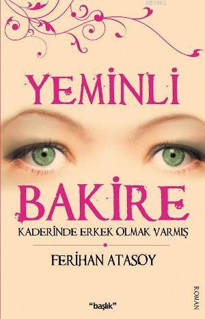 Yeminli Bakire; Kaderinde Erkek Olmak Varmış | Ferihan Atasoy | Başlık