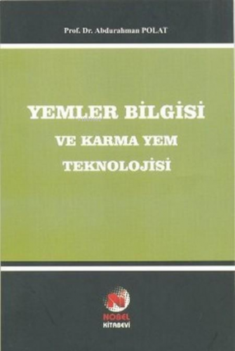 Yemler Bilgisi ve Karma Yem Bilgisi Teknolojisi | Abdurahman Polat | N