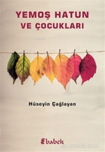 Yemoş Hatun ve Çocukları | Hüseyin Çağlayan | Babek Yayınları