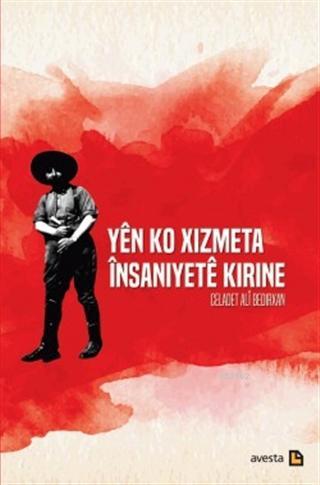 Yen Ko Xizmeta İnsaniyete Kirine | Celadet Ali Bedirxan | Avesta Yayın