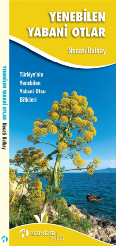 Yenebilen Yabani Otlar | Necati Balbay | Avantür Kitap