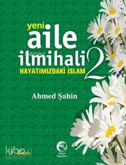 Yeni Aile İlmihali 2 (Ciltli) | Ahmed Şahin | Cihan Yayınları