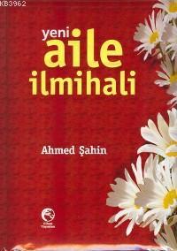 Yeni Aile İlmihali | Ahmed Şahin | Cihan Yayınları