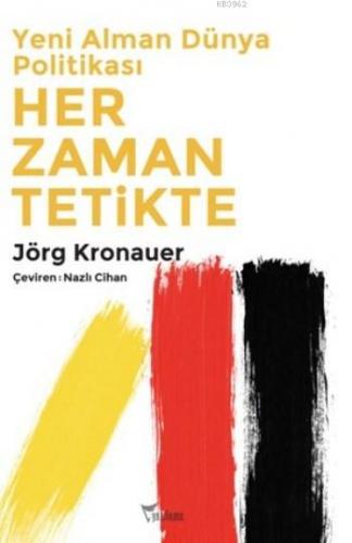 Yeni Alman Dünya Politikası Her Zaman Tetikte | Jörg Kronauer | Yazıla