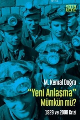 Yeni Anlaşma Mümkün Mü ?; 1929 ve 2008 Krizi | M.Kemal Doğru | Nota Be