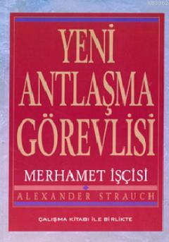 Yeni Antlaşma Görevlisi Merhamet İşçisi | Alexander Strauch | Haberci 