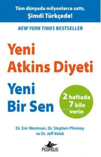 Yeni Atkins Diyeti; Yeni Bir Sen | Eric Westman | Pegasus Yayıncılık