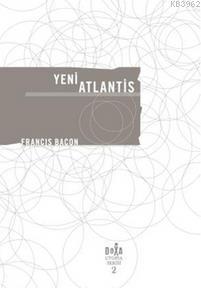 Yeni Atlantis | Francis Bacon | Doxa Yayınları